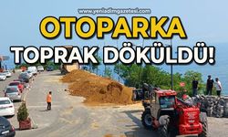 Otoparka toprak döküldü