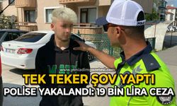 Tek teker şov yaptı, polise yakalandı: 19 bin lira ceza