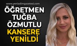 Öğretmen Tuğba Özmutlu kansere yenildi