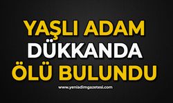 Yaşlı adam dükkanda ölü bulundu