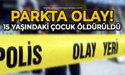 Parkta korkunç olay: 15 yaşındaki çocuk öldürüldü