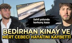 Korkunç kaza: Bedirhan Kınay ve Mert Cebeci hayatını kaybetti