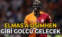 Elmas’a Osimhen gibi golcü gelecek