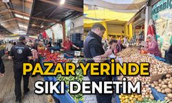 Pazar yerinde sıkı denetim