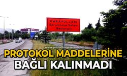Protokol maddelerine bağlı kalınmadı