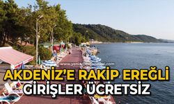 Akdeniz’e rakip Ereğli: Girişler ücretsiz