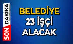 Belediye 23 işçi alacak