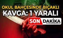 Okul bahçesinde bıçaklı kavga: 1 yaralı