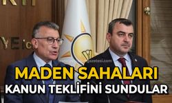 Maden sahaları kanun teklifini sundular