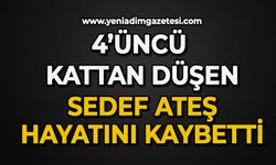 4’üncü kattan düşen Sedef Ateş hayatını kaybetti