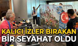 Kalıcı izler bırakan bir seyahat oldu