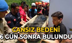 Cansız bedeni 6 Gün sonra bulundu