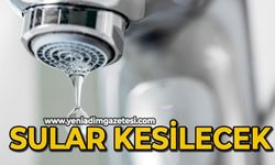 Sular kesilecek