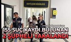 155 suç kaydı bulunan 2 şüpheli yakalandı