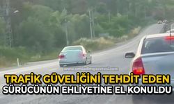 Trafik güveliğini tehdit eden sürücünün ehliyetine el konuldu