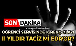 Öğrenci servisinde iğrenç olay: Çocukları 11 yıldır taciz mi ediyor?