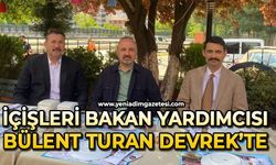 İçişleri Bakan Yardımcısı Bülent Turan Devrek'te