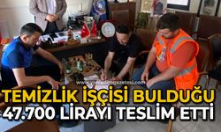 Temizlik işçisi bulduğu 47.700 lirayı teslim etti