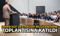 Demir KGF Destekleri Bilgilendirme Toplantısına katıldı