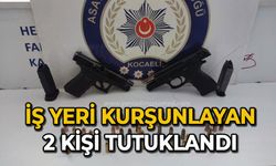 İş yeri kurşunlayan 2 kişi tutuklandı