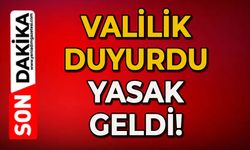 Valilik duyurdu: Yasak geldi