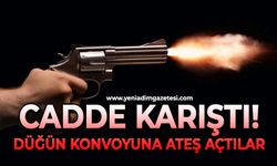 Cadde karıştı: Düğün konvoyuna ateş açtılar