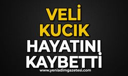 Veli Kucık hayatını kaybetti