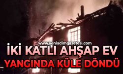 İki katlı ahşap ev, çıkan yangında küle döndü