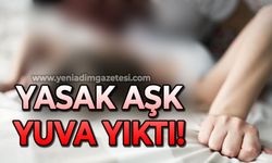 Yasak aşk yuva yıktı!