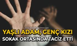 Yaşlı adam sokak ortasında genç kızı taciz etti