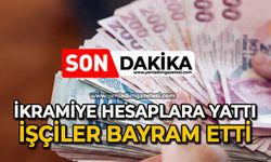 İkramiyeler hesaplara yattı: İşçiler bayram etti