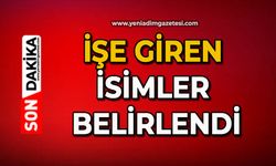 İşe giren isimler belirlendi