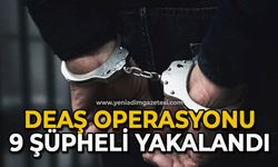 DEAŞ operasyonu: 9 şüpheli yakalandı