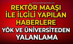 Rektör maaşı ile ilgili yapılan haberlere YÖK ve Üniversiteden yalanlama