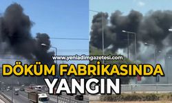 Döküm fabrikasında yangın