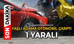 Yaşlı adama otomobil çarptı: 1 yaralı