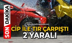 Cip ile tır çarpıştı: 2 yaralı