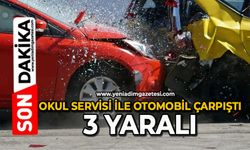 Okul servisi ile otomobil çarpıştı: 3 yaralı