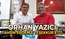Orhan Yazıcı, Tahsin Erdem’e teşekkür etti