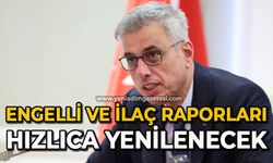 Engelli ve ilaç raporları hızlıca yenilenecek