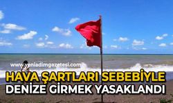 Hava şartları sebebiyle denize girmek yasaklandı