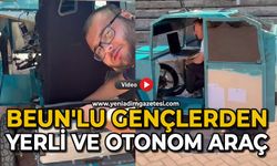 BEUN'lu gençlerden yerli ve otonom araç