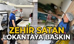 Zehir satan lokantaya baskın yapıldı