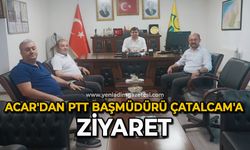 Acar'dan Ptt Başmüdürü Çatalcam'a ziyaret