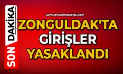 Zonguldak'ta girişler yasaklandı