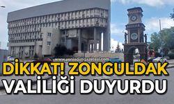 Dikkat! Zonguldak Valiliği duyurdu