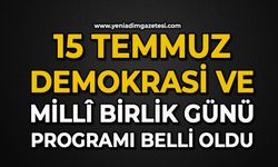 15 Temmuz Demokrasi ve Millî Birlik Günü programı belli oldu