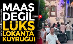 Maaş değil, lüks restoran kuyruğu!