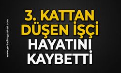 3. kattan düşen işçi hayatını kaybetti