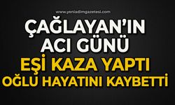 Çağlayan'ın acı günü: Eşi kaza yaptı, oğlu hayatını kaybetti